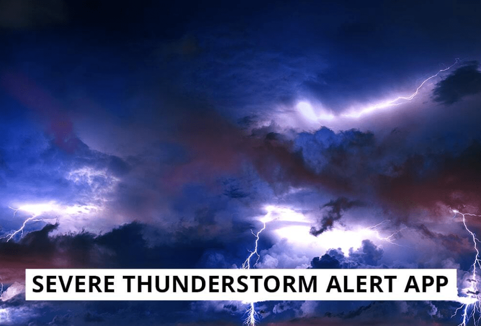 Features of the Best Severe Thunderstorm Alert App